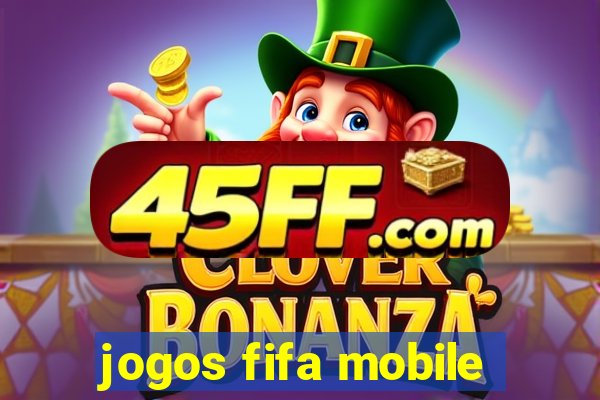 jogos fifa mobile